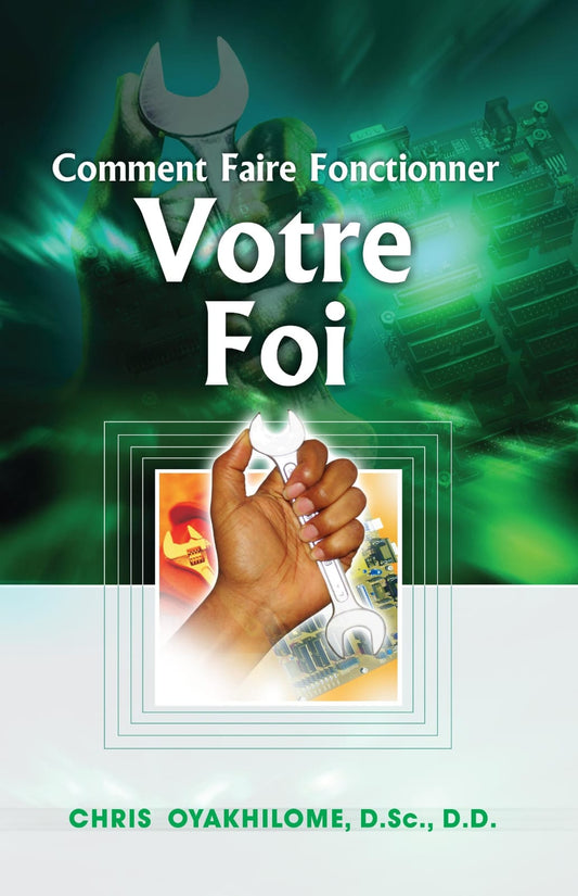 comment faire fonctionner votre foi